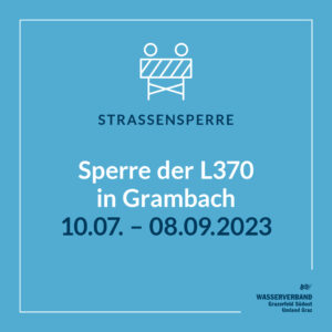 Wasserleitungsbau: 𝗟𝟯𝟳𝟬 Sperre im Bereich Grambach von 10. Juli bis 8. September 2023