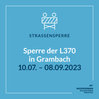 Wasserleitungsbau: 𝗟𝟯𝟳𝟬 Sperre im Bereich Grambach von 10. Juli bis 8. September 2023