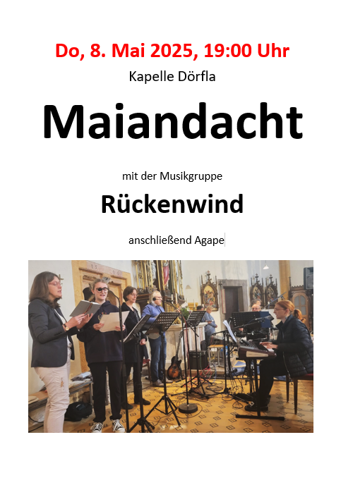 Maiandacht mit der Musikgruppe Rückenwind – Kapelle Dörfla Maiandacht mit der Musikgruppe Rückenwind – Kapelle Dörfla